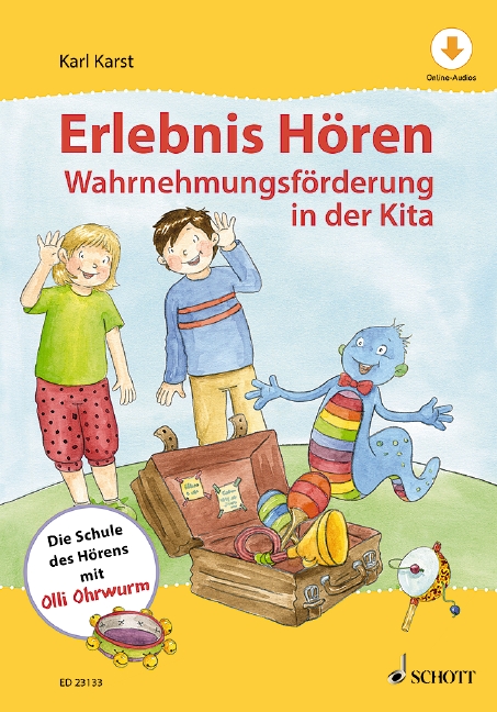 Erlebnis Hören, Wahrnehmungsförderung in der Kita. Die Schule des Hörens mit Olli Ohrwurm