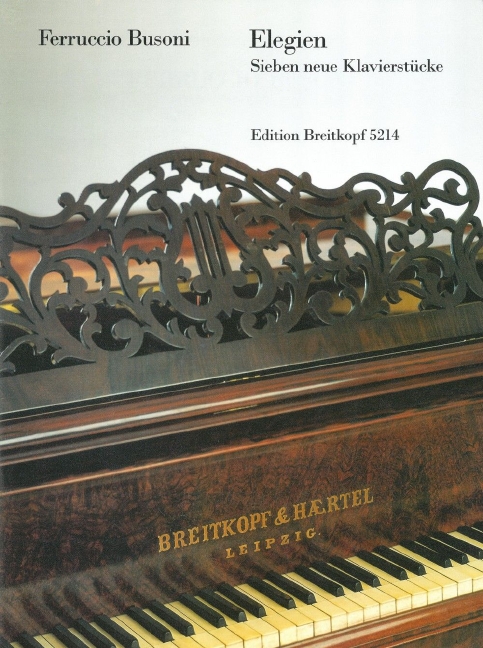 Elegies Busoni-Verz. 249, 252, 7 New Piano Pieces