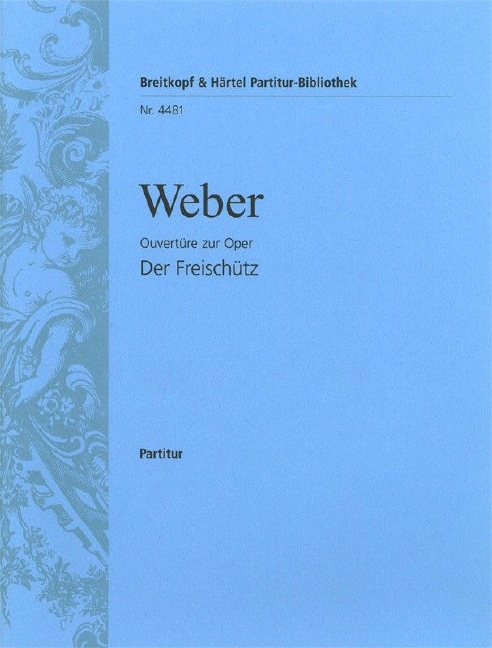 Der Freischuetz - Overture to the Opera, Score