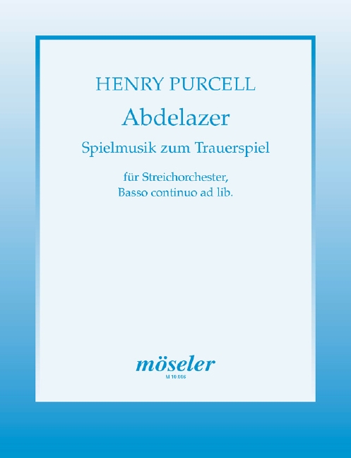 Abdelazer Z 570, Pieces from the tragedy Abdelazer or The moor?s revenge, for string orchestra and basso continuo ad libitum, Score