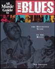 All Music Guide to the Blues: The Definitive Guide to the Blues