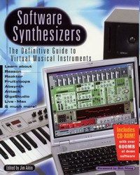 Software Synthetizers: The Definitive Guide to Virtual Musical Instruments. 9780879307523