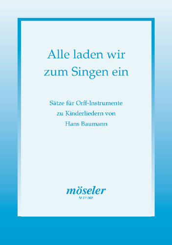 Alle laden wir zum Singen ein, Sätze für Orff-Instrumente zu Kinderliedern, for voice and Orff-instruments