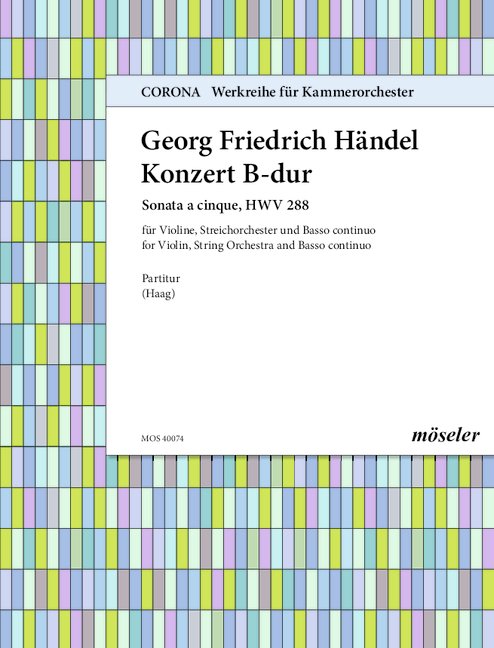 Concerto B-flat major HWV 288, Sonata/Concerto a 5, for violin, string orchestra and basso continuo, Score