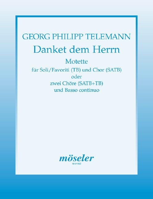 O give thanks to the Lord, for he is good, Motet, for soloists (TB), mixed choir (SATB) and basso continuo, Score