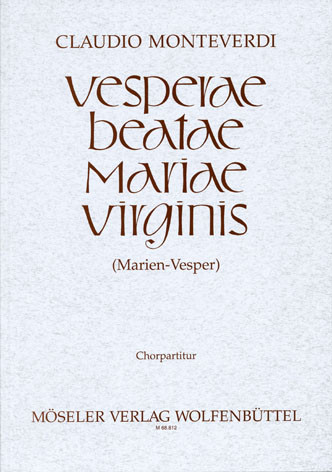 Vesper of the Blessed Virgin Mary, Vesperae Beatae Mariae Virginis, for soloists (SSATTB), mixed choir, 2 Flauti, 3 Cornetti, 3 Trombone, bassoon, strings and basso continuo, Choral score