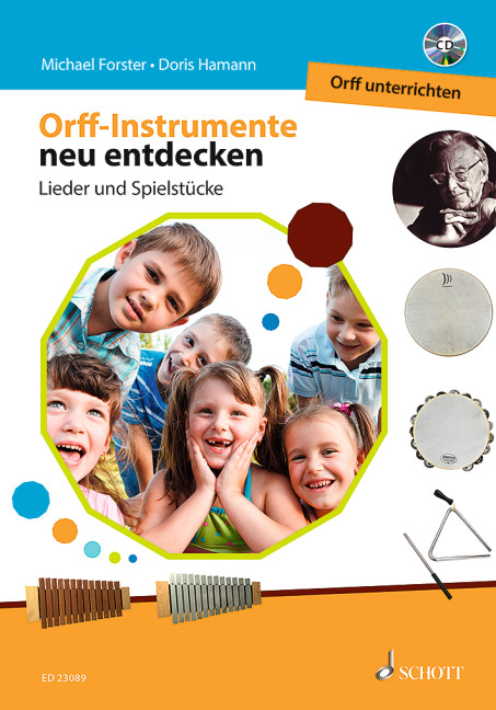 Orff-Instrumente neu entdecken, Lieder und Spielstücke