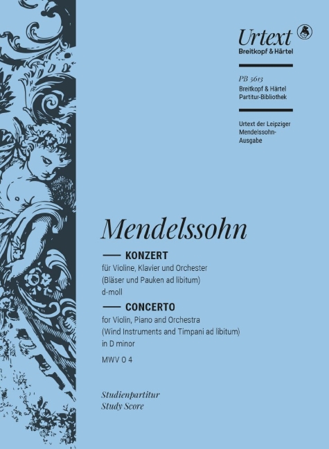 Concerto MWV O 4, Urtext based on the Leipzig Mendelssohn Complete Edition, for violin, piano and orchestra (wind instruments and timpani ad libitum), Study score