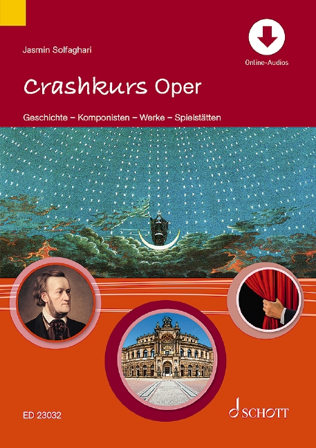 Crashkurs Oper, Geschichte - Komponisten - Werke - Spielstätten