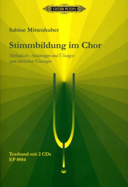 Stimmbildung im Chor, Methodische Anleitungen und Übnungen zum chorischen Einsingen