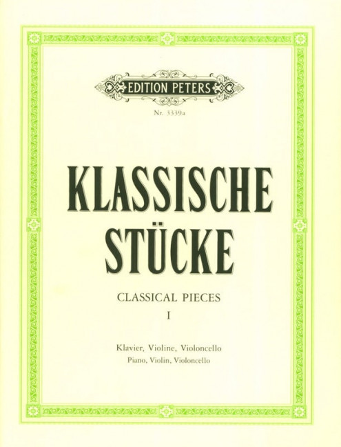 Classical Pieces Vol. 1, aus Werken berühmter Meister, for violin, cello and piano, Score and parts