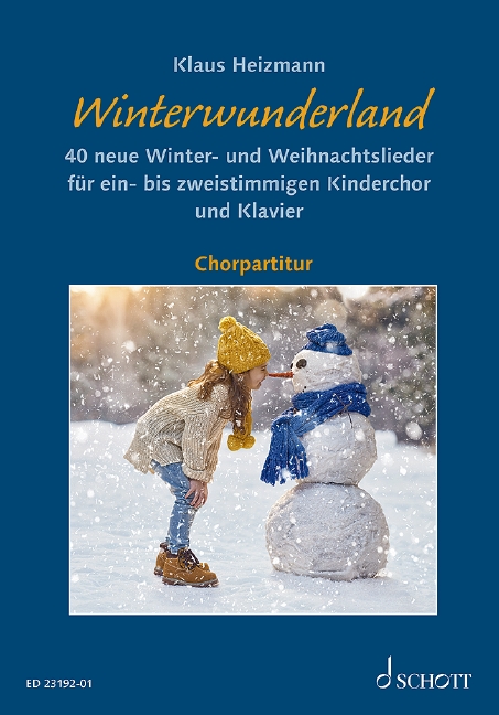 Winterwunderland, 40 neue Winter- und Weihnachtslieder, for children's choir (SS) and piano or guitar, Choral score