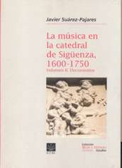 La música en la Catedral de Sigüenza, vol. II: Documentos