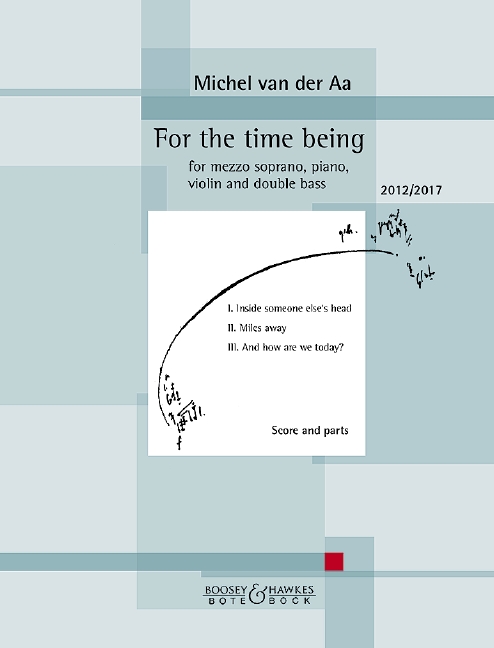 For the time being, for mezzo-soprano, violin, piano and double bass, Score and parts