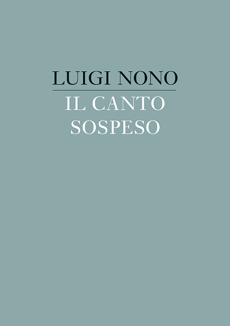 Il canto sospeso, Facsimile of the autograph score, for soprano-, alto- and tenor-solo, mixed choir and orchestra