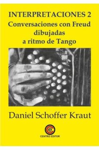 Interpretaciones 2. Conversaciones con Freud dibujadas a ritmo de Tango
