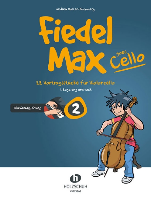 Fiedel-Max goes Cello 2 (Klavierbegleitung), 22 Vortragsstücke für Violoncello (1. Lage eng und weit)
