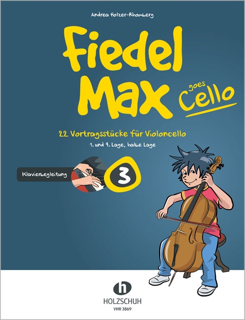 Fiedel-Max goes Cello 3 (Klavierbegleitung), 22 Vortragsstücke für Violoncello (1. und 4. Lage, halbe Lage)