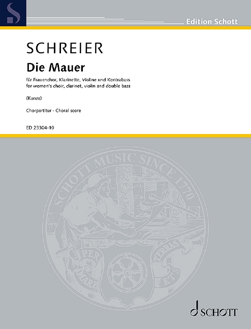 Die Mauer, for women?s choir, clarinet in Bb, violin and double bass, Choral score