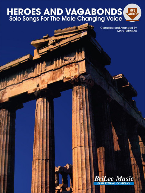 Heroes and Vagabonds, Solo Songs for the Emerging Tenor-Bass Voice, for voice and piano, Songbook