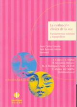 La evaluación clínica de la voz Fundamentos médicos y logopédicos. 9788497000666