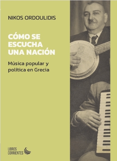 Cómo se escucha una nación: Música popular y política en Grecia