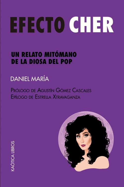 Efecto Cher. Un relato mitómano de la diosa del pop