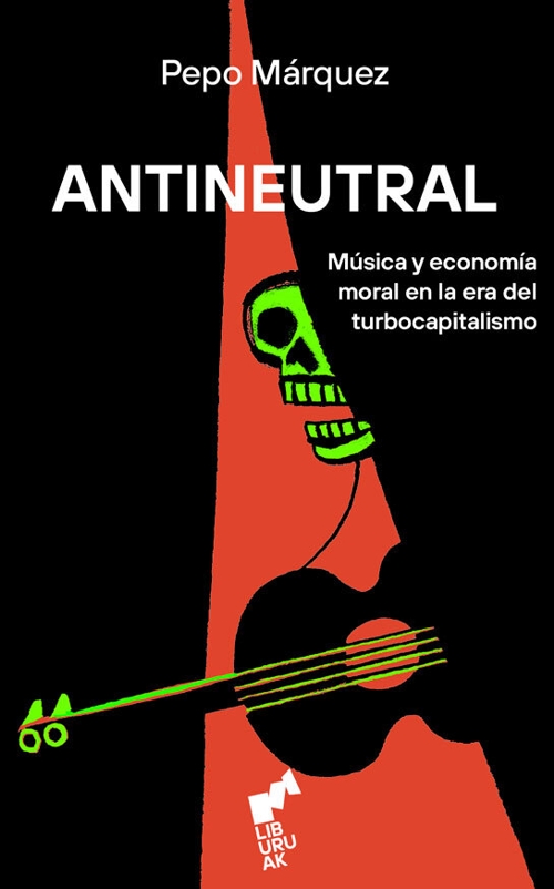 Antineutral. Música en directo y economía moral en la era del turbocapita