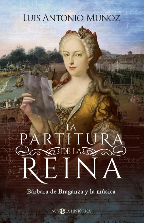 La partitura de la reina. Barbara de Braganza y la musica
