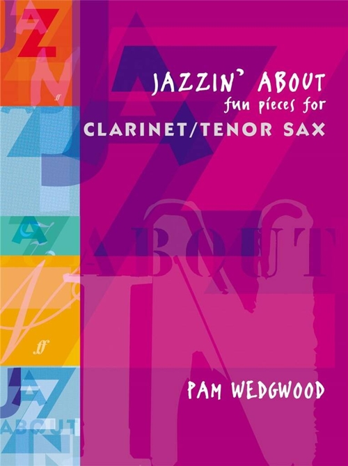 Jazzin' About, Fun Pieces for Clarinet / Tenor Sax and Piano