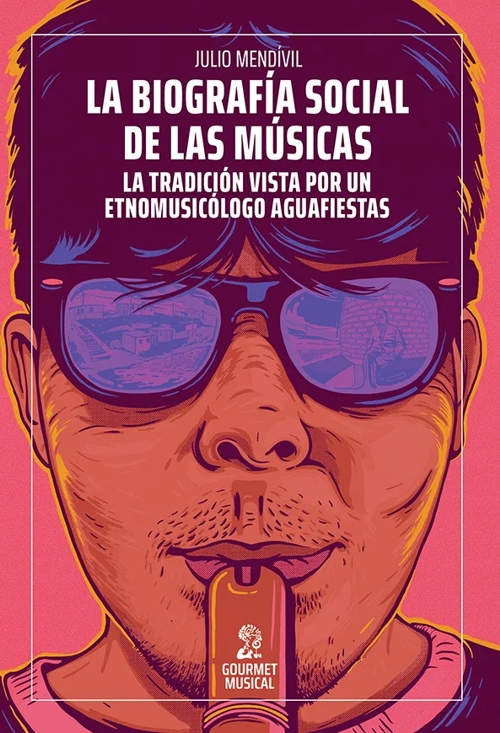 La biografía social de las músicas. La tradición vista por un etnomusicólogo aguafiestas