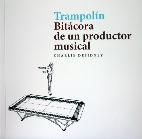 Trampolín. Bitácora de un productor musical.