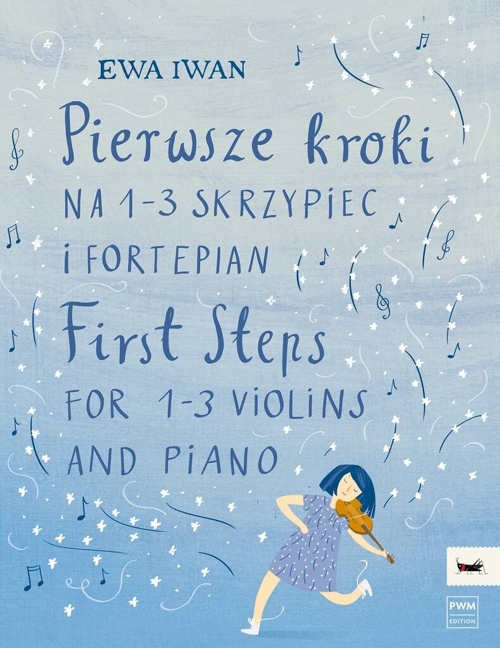 First Steps for 1-3 Violins and Piano = Pierwsze kroki na 1-3 skrzypiec i fortepian