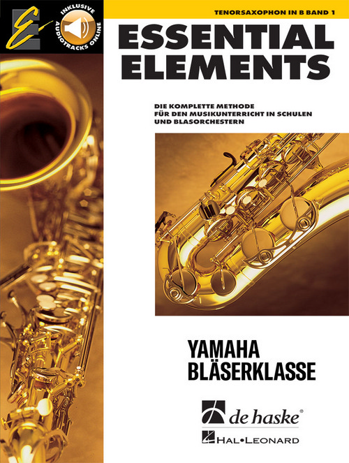 Essential Elements Band 1 - für Tenorsaxophon: Die komplette Methode für den Musikunterricht in Schulen und Blasorchestern, for Tenor Saxophone
