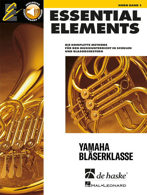 Essential Elements Band 1 - für Horn: Die komplette Methode für den Musikunterricht in Schulen und Blasorchestern