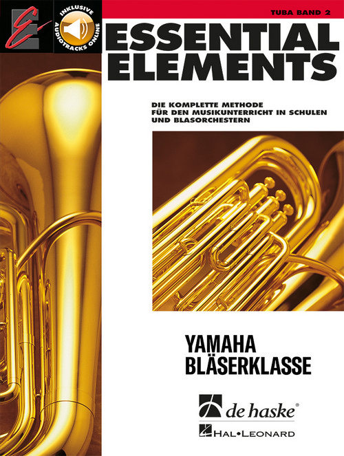 Essential Elements Band 2 - für Tuba (BC): Die komplette Methode für den Musikunterricht in Schulen und Blasorchestern