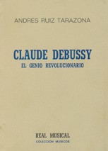 Claude Debussy. El genio revolucionario. 9788438700112