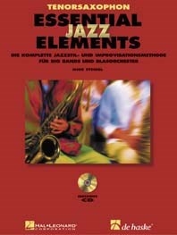 Essential Jazz Elements - Tenorsaxophon: Die komplette Jazzstil- und Improvisationsmethode für Bands und Blasorchester, for Jazz Ensemble