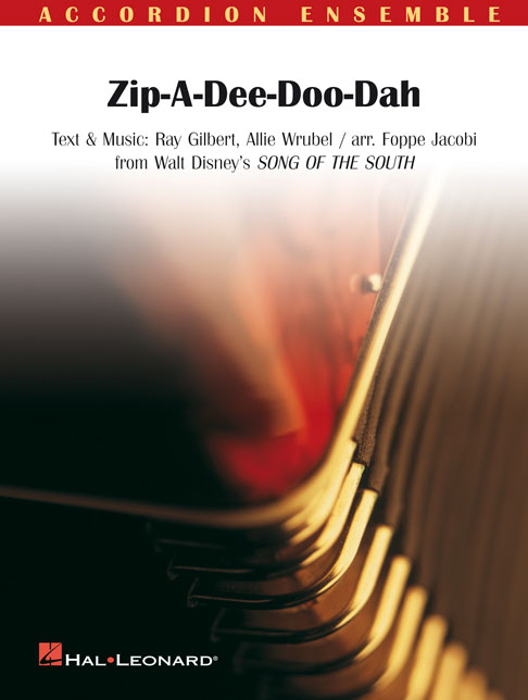 Zip-A-Dee-Doo-Dah: from Walt Disney's Song of the South, for Accordion Orchestra, Set