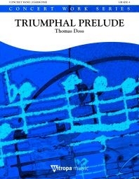 Triumphal Prelude, for Concert Band/Harmonie, Set