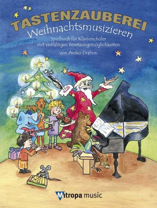Tastenzauberei - Weihnachtsmusizieren: Spielbuch für Klavierschüler mit vielfältigen Besetzungsmöglichkeiten, for Piano. 9789043132428