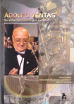 Adolfo Ventas. Su vida, su música y el saxofón. 9788496093225