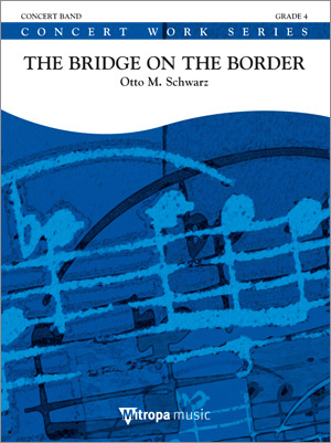 The Bridge on the Border, for Concert Band/Harmonie, Score