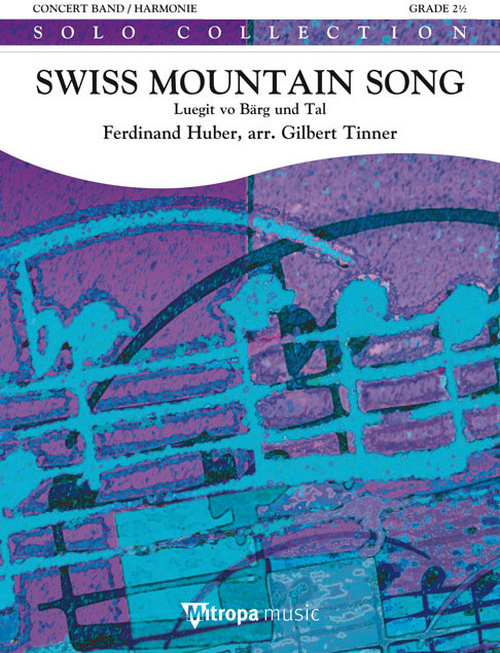 Swiss Mountain Song: Luegit vo Bärg und Tal, for Concert Band/Harmonie, Set