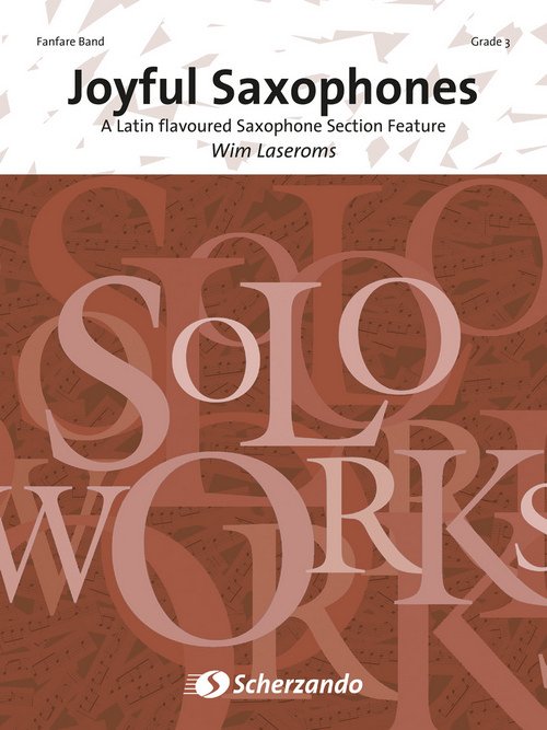 Joyful Saxophones: A Latin flavoured Saxophone Section Feature, for Fanfare and Saxophone Solo, Score