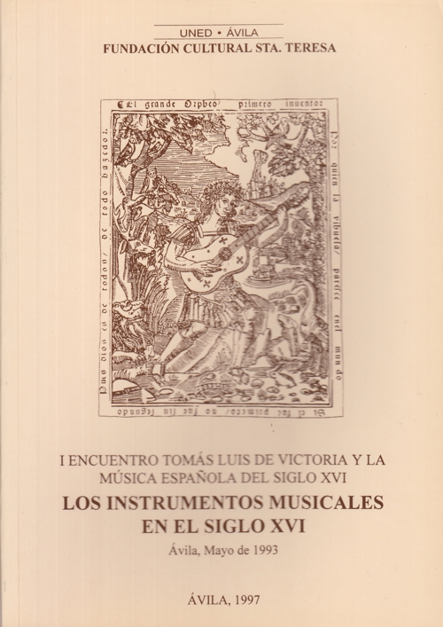 Los instrumentos musicales en el siglo XVI. Primer encuentro Tomás Luis de Victoria y la  Música Española del Siglo XVI. Ávila 1993