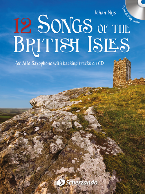12 Songs of the British Isles: for Alto Saxophone with backing tracks on CD
