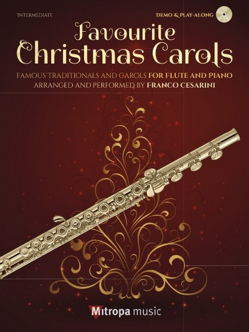Favourite Christmas Carols: Famous traditionals and carols, arranged and performed by Franco Cesarini, for Flute and Piano