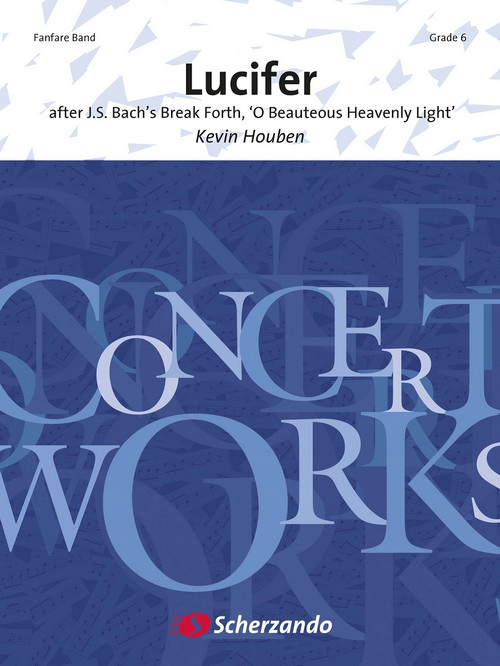 Lucifer: after J.S. Bach's Break Forth, O Beauteous Heavenly Light, for Fanfare, Set