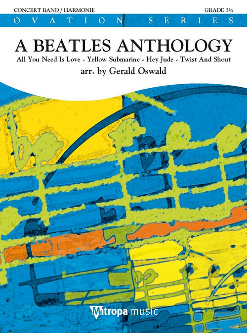 A Beatles Anthology: All You Need Is Love - Yellow Submarine - Hey Jude - Twist And Shout, for Concert Band/Harmonie, Score